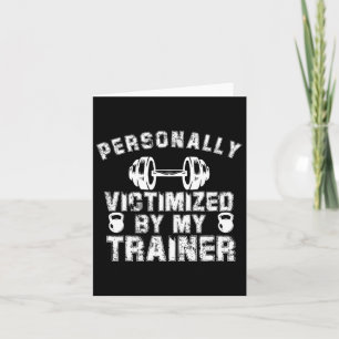 Personally Victimised By My Trainer Personal Train Card