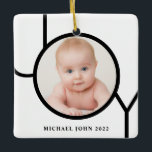 Personilized Baby Photo Christmas Ceramic Ornament<br><div class="desc">This modern Christmas Photo Ornament is decorated with the word JOY in black on a white background.
Easily customisable with your photo and name.</div>