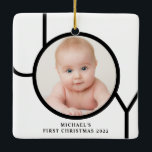 Personilized Baby's First Christmas Photo  Ceramic Ornament<br><div class="desc">This Baby's First Christmas Photo Ornament is decorated with the word JOY in black on a white background.
Easily customisable with your photo and name.</div>