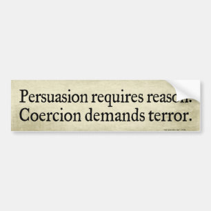 Persuasion vs Coercion Bumper Stickers
