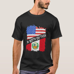 Peru I'm Both Of Them America Peruvian Flag Peruvi T-Shirt