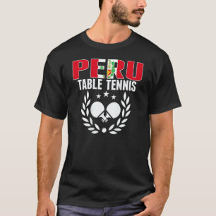 Peru Ping Pong     Peruvian Table Tennis Team Supp T-Shirt