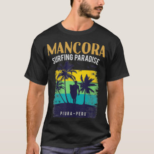 Peru  Piura Mancora Beach Surfing  Men Women  T-Shirt