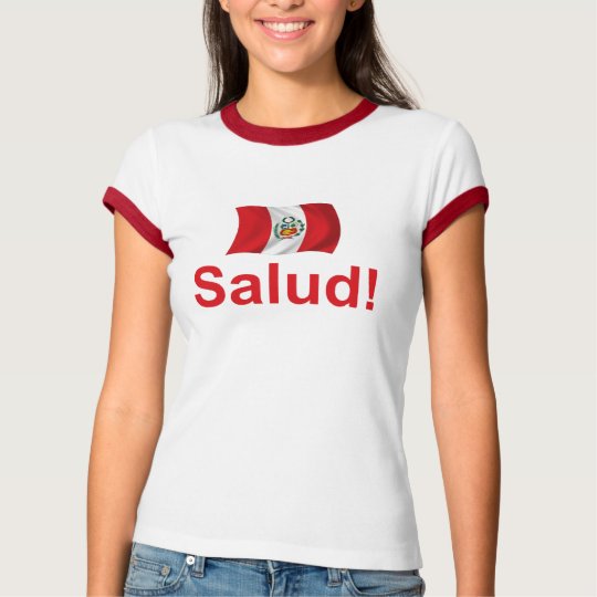 Peru Salud! T-Shirt