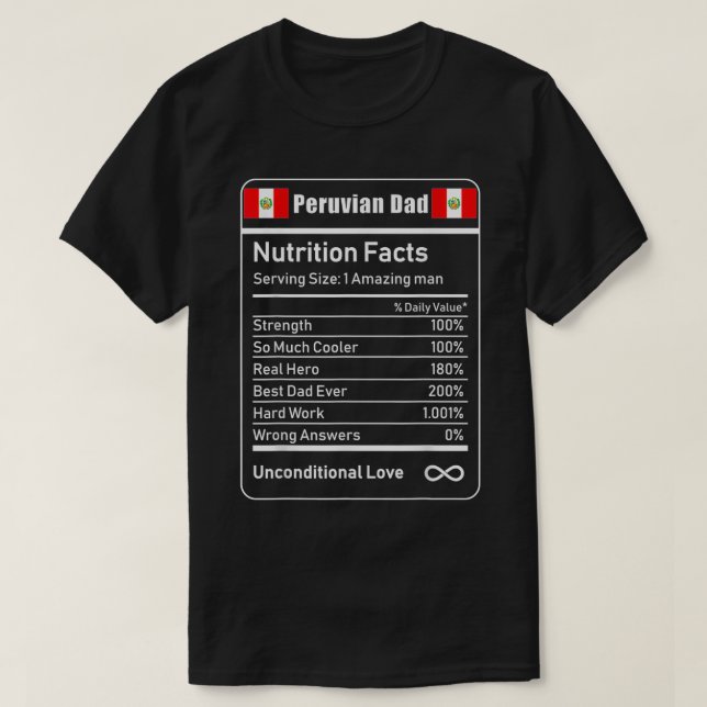 Peruvian Dad Nutrition Facts Fathers Day Gift  T-Shirt (Design Front)