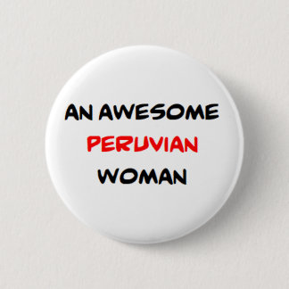 peruvian woman, awesome 6 cm round badge