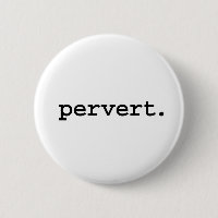 pervert.