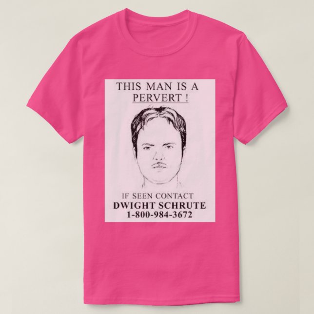 pervert dwight T-Shirt (Design Front)