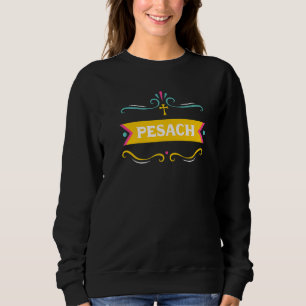Pesach Passover Seder Hebrew God Jewish Holiday Je Sweatshirt