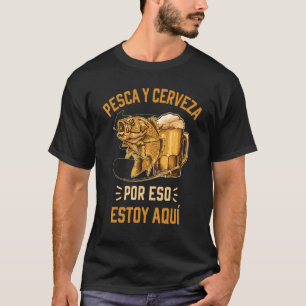 Pesca Y Cerveza Fisherman Fishing And Drinking T-Shirt