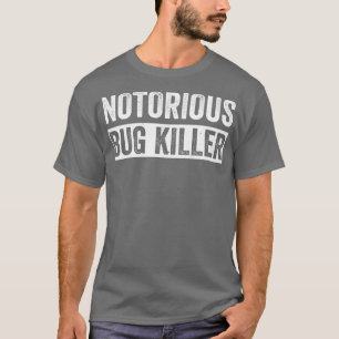 Pest Control Bug Exterminator Bug Killer Funny T-Shirt