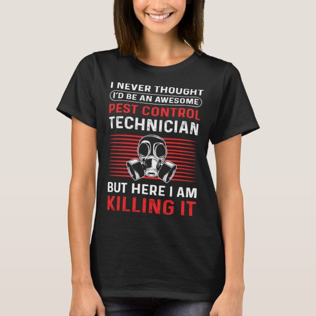 Pest Control Technician Exterminator Pest Control T-Shirt (Front)