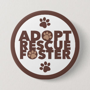 Pet Adopt Rescue Foster  7.5 Cm Round Badge