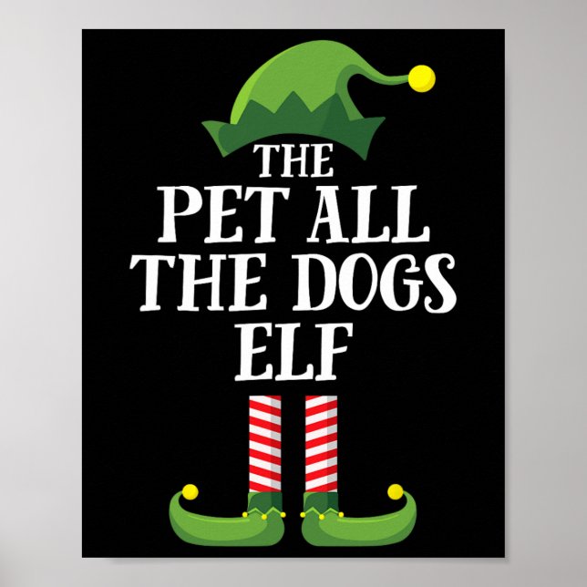 Pet All The Dogs Elf Matching Family Group Christm Poster (Front)