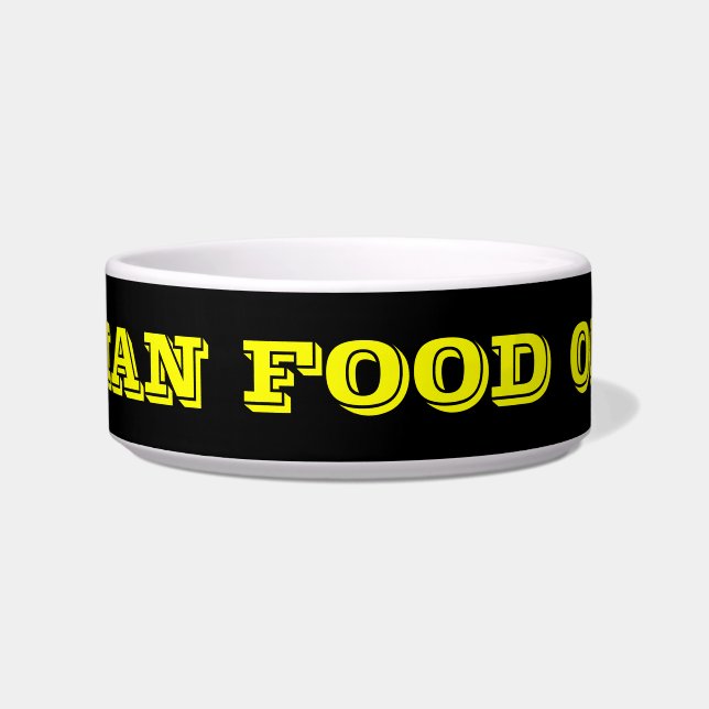Pet Bowl Human Food Only (Front)
