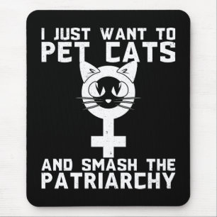 Pet Cats And Smash The Patriarchy - Funny Novelty Mouse Mat