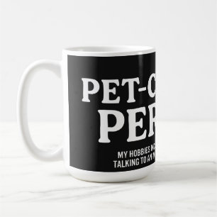 Pet Centric Person Coffee Mug