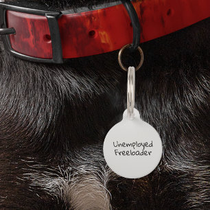 Pet Dog Cat Funny Humour Unemployed Freeloader Pet Tag