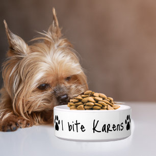Pet Dog Funny “I bite Karens” & Paw Print Custom Bowl