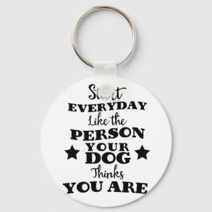 Pet Dog Funny Quote Key Ring