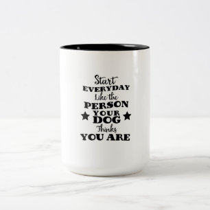 Pet Dog Funny Quote Two-Tone Coffee Mug