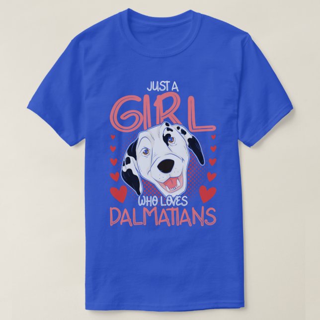 Pet Dog Lover Just A Girl Who Loves Dalmatians T-Shirt (Design Front)