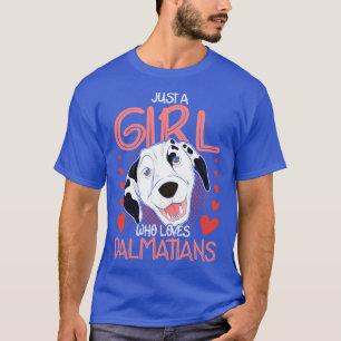 Pet Dog Lover Just A Girl Who Loves Dalmatians T-Shirt