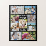 Pet Dog Photo Collage YOU HAD ME AT WOOF Dog Name Jigsaw Puzzle<br><div class="desc">Create a keepsake photo memory puzzle with a collage of nine of your favourite pictures of your furry friend. Includes the typography title YOU HAD ME AT WOOF with a paw print for the letter "O" and personalised with your dog's name. COLOR CHANGE: You can change the black background colour...</div>