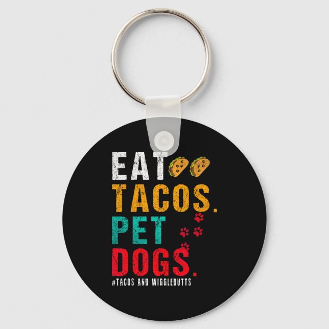 Pet Dogs Eat Tacos Wigglebutts Dog Funny Quote Say Key Ring (Front)