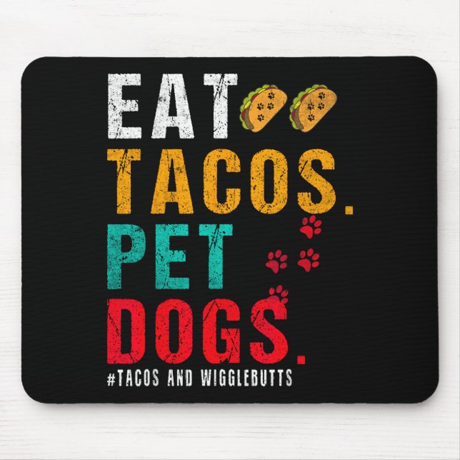 Pet Dogs Eat Tacos Wigglebutts Dog Funny Quote Say Mouse Mat (Front)
