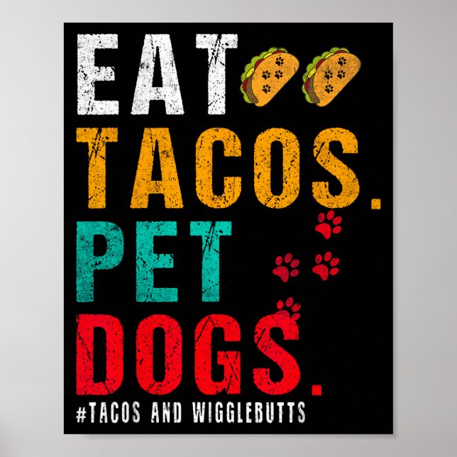 Pet Dogs Eat Tacos Wigglebutts Dog Funny Quote Say Poster (Front)