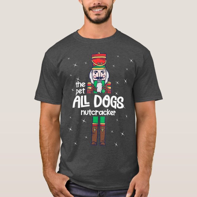 Pet Dogs Nutcracker Family Matching Funny Gift T-Shirt (Front)
