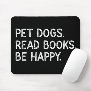 Pet Dogs Read Books Be Happy Funny Bookish Dog Mouse Mat