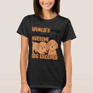 Pet Grooming Designs for Dog Groomer and Pet Groom T-Shirt