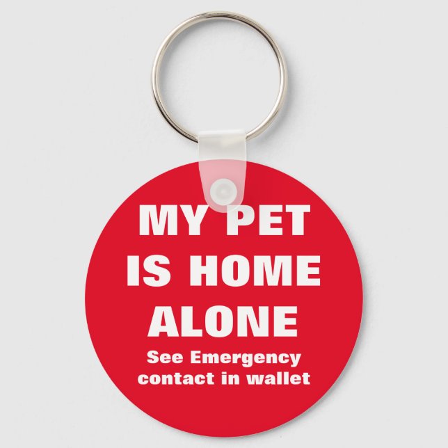 Pet Is Home Alone Emergency Pet Contact Alert Key Ring (Front)