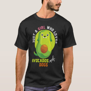 Pet Just A Girl Who Loves Avocados And Dogs T-Shirt