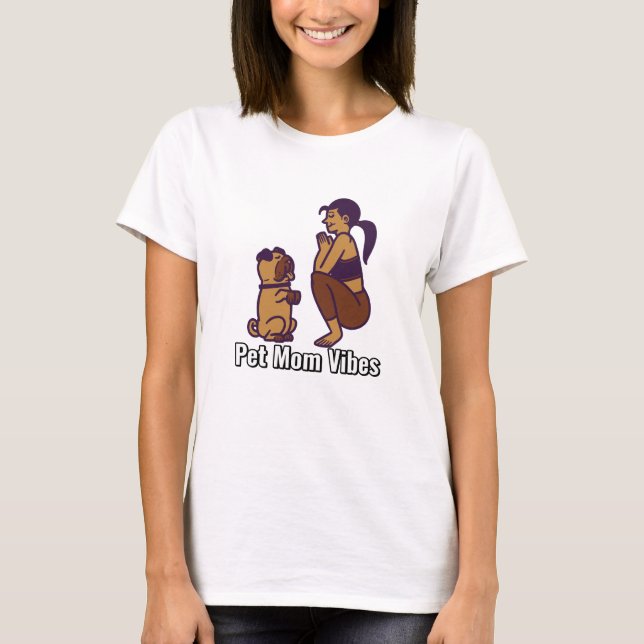 Pet Mom Vibes Fur Parents T-Shirt (Front)