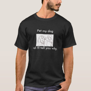 Pet My Dog~ Therapy Dog shirt