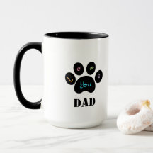 Pet Paw Dog / Cat Love you DAD Coffee Mug