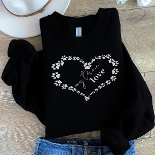 Pet Paw Heart My True Love Sweatshirt