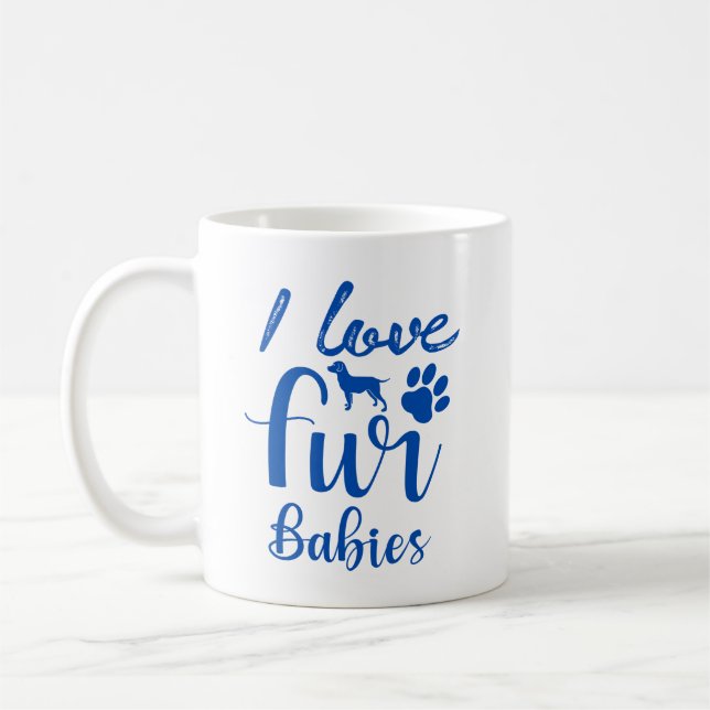 Pet Quote: I Love Fur Babies in Blue Coffee Mug (Left)