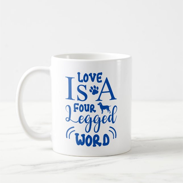 Pet Quote: Love is a Four Legged Word in Blue  Coffee Mug (Left)