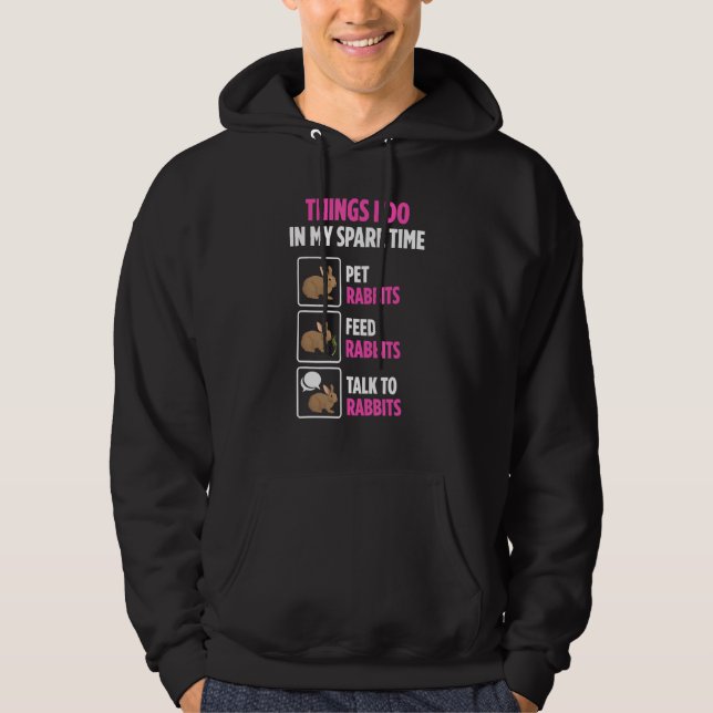Pet Rabbits Spare Time Talk To Rabbits Hoodie (Front)