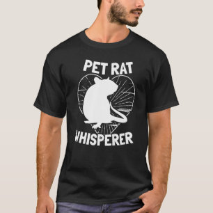 Pet Rat Whisperer Fancy Rats Saying Women Pet Rat T-Shirt