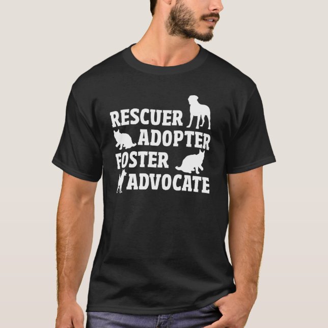 Pet Rescuer Adopt Rescue Foster Animals Animal Fos T-Shirt (Front)
