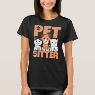Pet Sitter Dog Graphic Pet Sitting Animal  Dogs Ca T-Shirt