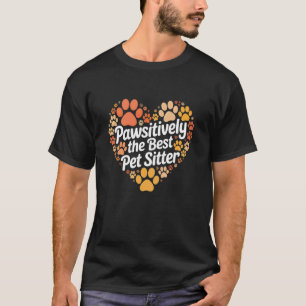 Pet Sitter Dog Sitting Pawsitively Cat Enthusiast T-Shirt