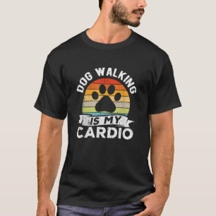 Pet Sitter Dog Walking Is My Cardio Dog Walker Men T-Shirt