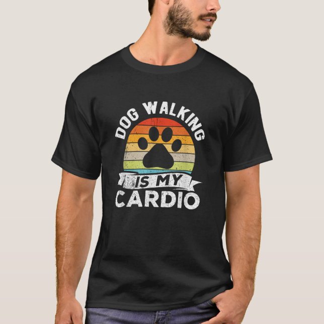 Pet Sitter Dog Walking Is My Cardio Dog Walker Men T-Shirt (Front)