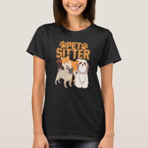 Pet Sitter  Dogs Sitter And Trainer Pet Sitter T-Shirt